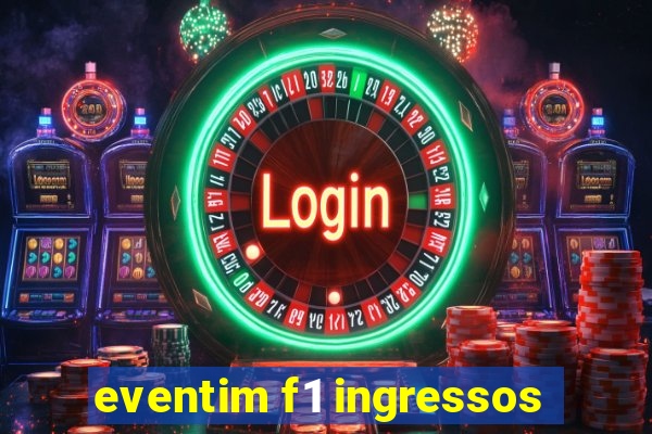 eventim f1 ingressos